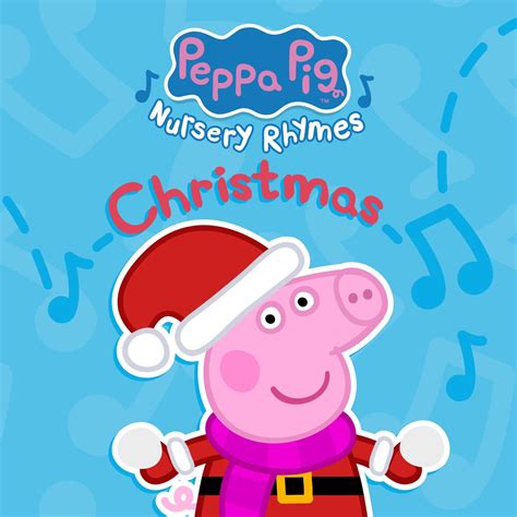 ‎peppa Pig Nursery Rhymes Christmas Album By Peppa Pig Apple Music