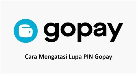 Cara Mengatasi Lupa Pin Gopay Terbaru