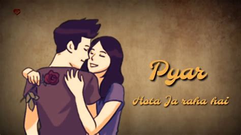 Pyar Hota Ja Raha Hai WhatsApp Status Video HD YouTube