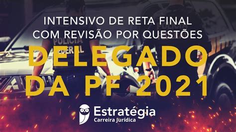 Intensivo Reta Final Revis O Por Quest Es Delegado Pf Direito