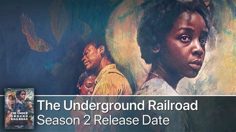 The Underground Railroad Season 2 Renewal Status And Release Date