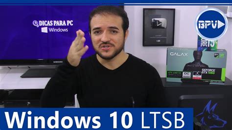 Windows Ltsb Ser Que A Vers O Mais Leve E Melhor Para Jogos