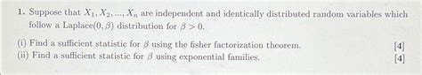 Solved Suppose That X1 X2 Dots Xn Are Independent And Chegg