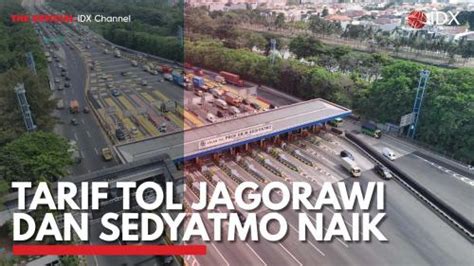 Tarif Tol Jagorawi Dan Sedyatmo Naik