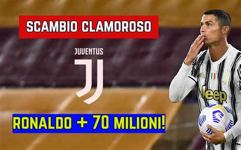 Calciomercato Juventus Scambio Col Botto Ronaldo Milioni