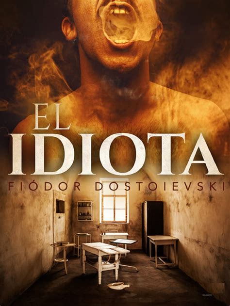 El Idiota By Fyodor Dostoevsky Goodreads