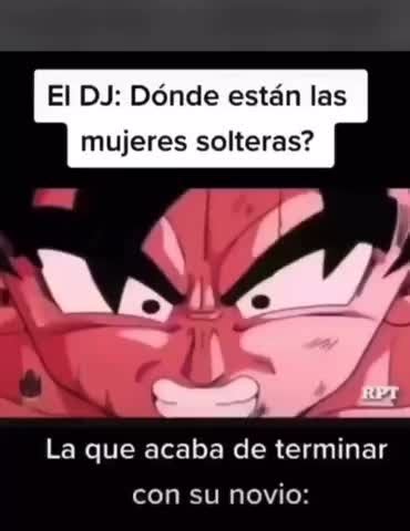 El Dj D Nde Est N Las Mujeres Solteras Meme Subido Por Dgarlingo