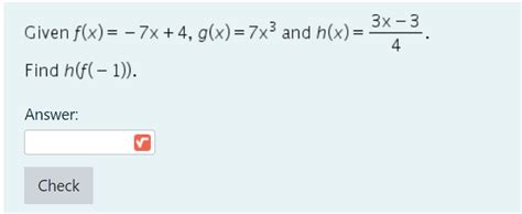 Solved 3x 3 Given F X 7x 4 G X 7x3 And H X 4