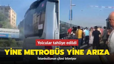 Yine Metrob S Yine Ar Za Yolcular Tahliye Edildi