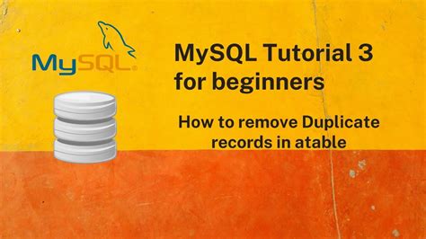 Mysql Tutorial 3 How To Delete Duplicates From A Table In Sql Youtube