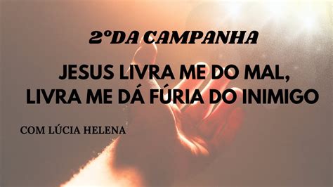 Ora O Da Noite H Dia Da Campanha Jesus Livra Me Do Mal Livra Me