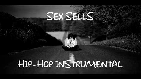 Sex Sells Hip Hop Instrumental Youtube