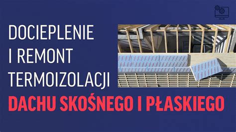 Remont Termoizolacji Docieplenie Dachu Sko Nego I P Askiego Webinar