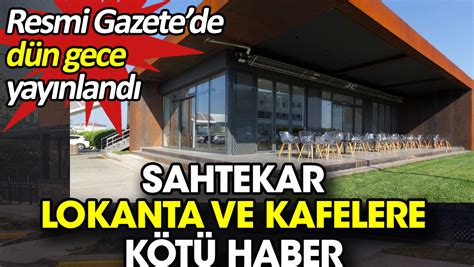 Sahtekar lokanta ve kafelere kötü haber Resmi Gazetede dün gece