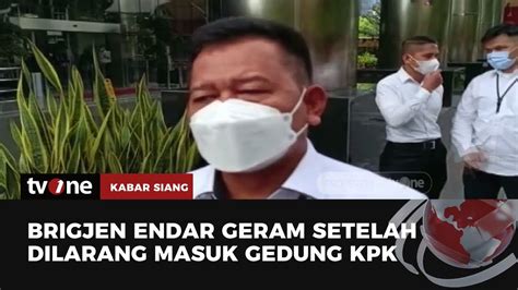 Brigjen Endar Priantoro Dilarang Msuk Ke Gedung KPK Kabar Siang TvOne