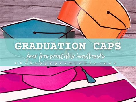 Printable Graduation Cap To Wear The Happy Printable