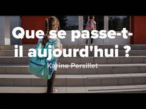 Que Se Passe T Il Aujourd Hui Karine Persillet Youtube