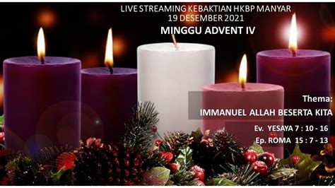 Live Ibadah Minggu Advent Iv Di Hkbp Manyar 19 Desember 2021 Youtube