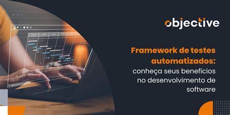 Tipos De Testes De Software Características E Exemplos