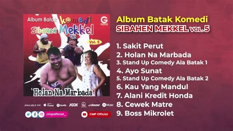 Full Album Batak Komedi SIBAHEN MEKKEL VOL 5 Tivi Tambunan Stand Up