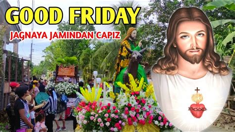 Good Friday Procession Jagnaya Jamindan Capiz Holy Week 2023 YouTube