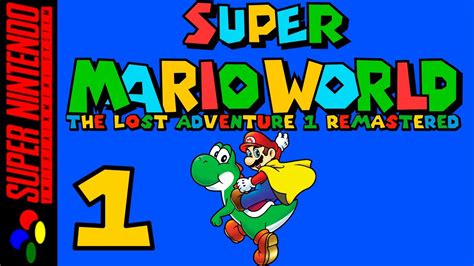 🔴super Mario World The Lost Adventure Remastered 1 Snes Parte 1 Youtube