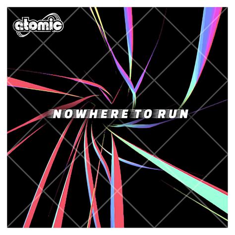 ‎Nowhere To Run - Single - Album by Atomic - Apple Music