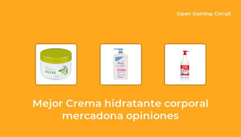 6 Mejor crema hidratante corporal mercadona opiniones en 2023 según