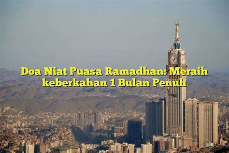 Doa Niat Puasa Ramadhan Meraih Keberkahan 1 Bulan Penuh Jejak Haji