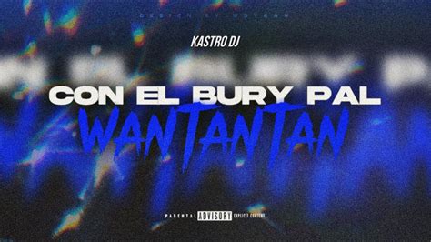 CON EL BURY PAL WANTANTAN KASTRO DJ MAURIMANSILLA Mesita