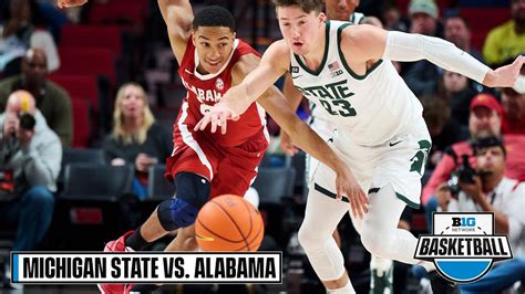 Michigan State Vs Alabama Highlights Big Ten Mens Basketball