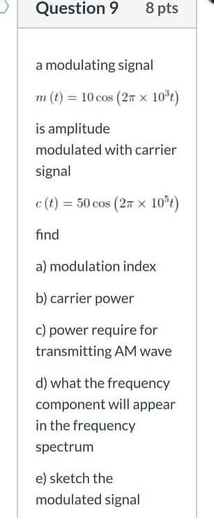 Solved Question 9 8 Pts A Modulating Signal M T 10 Cos 2