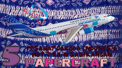 Papercraft Pesawat Garuda Indonesia Motif Sasirangan 05 Youtube