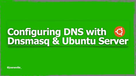 Configuring Dns With Dnsmasq And Ubuntu Server Youtube