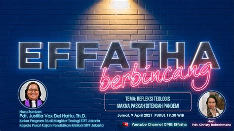 Effatha Berbincang Jumat 9 April 2021 Pkl 19 30 WIB Pdt