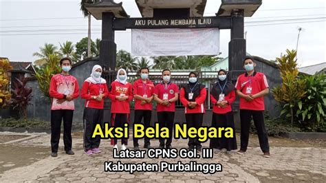 Aksi Bela Negara Latsar Cpns Golongan Iii Kabupaten Purbalingga Youtube