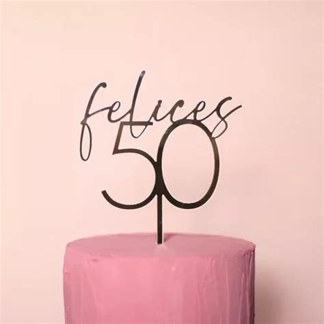 Muni Party Cake Topper Felices 50 Acrílico Oro Cumple 14cm MercadoLibre