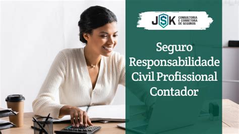 Seguro Responsabilidade Para Civil Contador Veja Valores E Mais