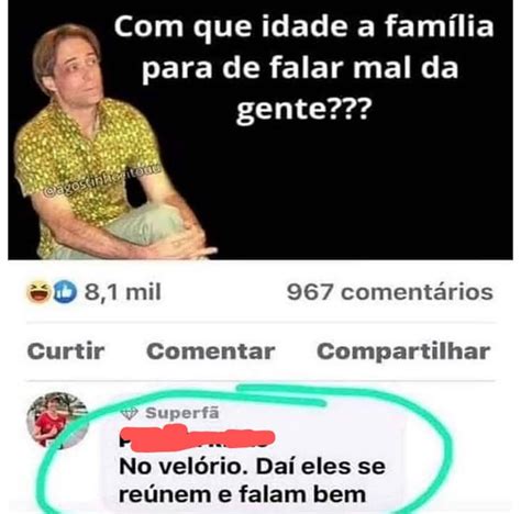 Que Idade A Fam Lia Para De Falar Mal Da Gente Mil