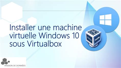 Installer Une Machine Virtuelle Windows 10 Sous Virtualbox YouTube