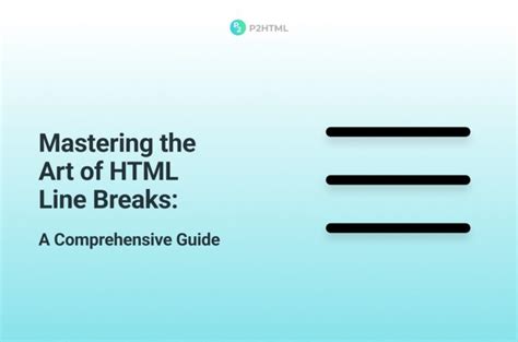 Mastering The Art Of Html Line Breaks A Comprehensive Guide P Html