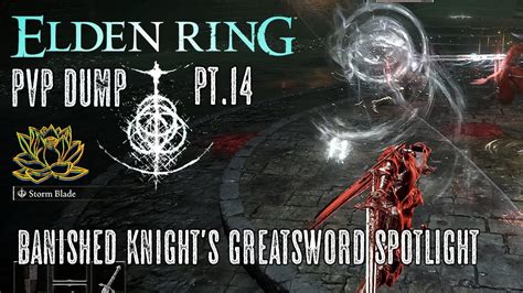 Elden Ring Pvp Dump Pt Banished Knight S Greatsword Spotlight