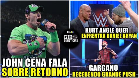 John Cena Comenta Sobre Retorno Kurt Angle Vs Daniel Bryan E Gargano