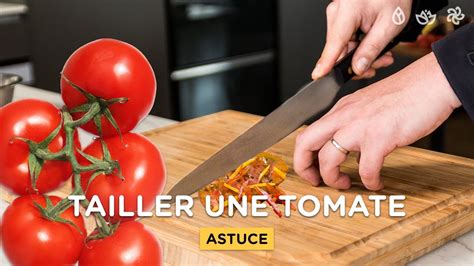 TUTO COMMENT COUPER UNE TOMATE YouTube