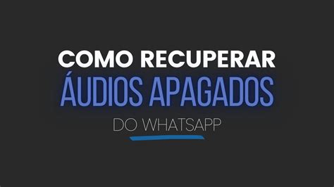 Como recuperar áudios apagados do WhatsApp Comercial AC News