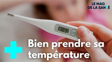 Comment bien choisir son thermomètre et prendre sa température Le