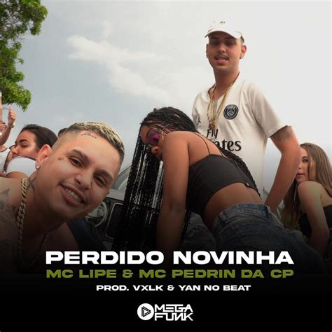 Oficial Resso De Perdido Novinha MC Lipe MC Pedrin Da Cp Mega Funk