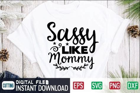 Sassy Like Mommy Svg Graphic By Craftssvg30 · Creative Fabrica