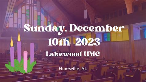 Lakewood Umc Sunday Service 12 10 2023 Youtube