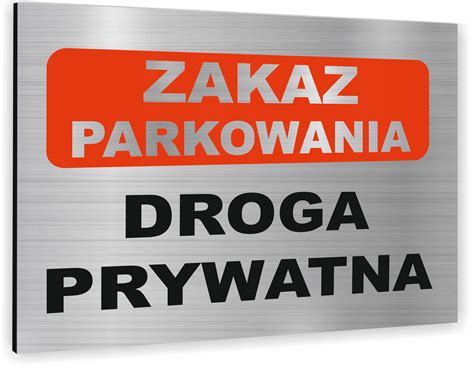 Tabliczka Znak BHP ZAKAZ PARKOWANIA DROGA PRYWATNA Tabliczka